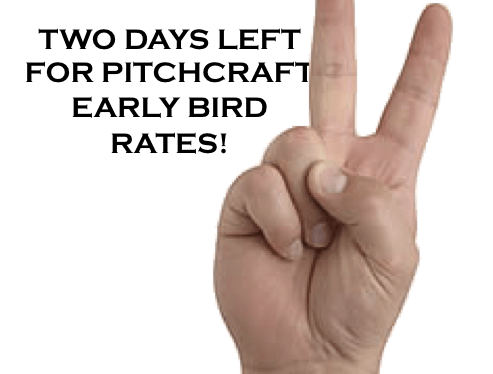 Last Two Days for Early Bird Rates for&nbsp;Pitchcraft!